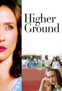 Higher Ground (2011) ขอเพียงสวรรค์โอบกอดหัวใจ