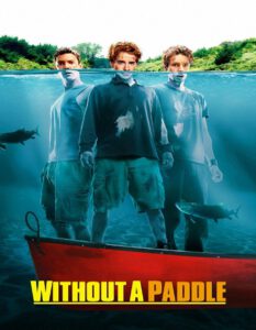 Without a Paddle (2004) สามซ่าส์ ล่าขุมทรัพย์อลเวง